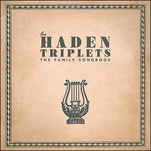 The Haden Triplets | The Family Songbook