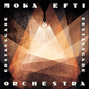 Moka Efti Orchestra | Erstausgabe