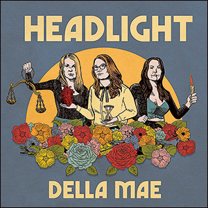 Della Mae | Headlight