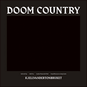 Kjellvandertonbruket | Doom Country