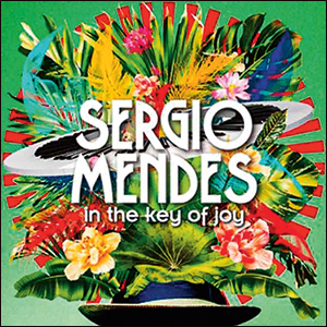 Sergio Mendes | In The Key Of Joy