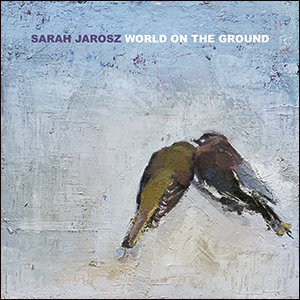 Sarah Jarosz | World On The Ground