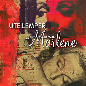 Ute Lemper | Rendezvous With Marlene