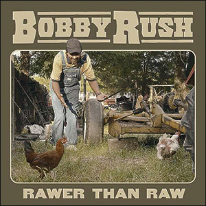 Bobby Rush | Rawer Than Raw