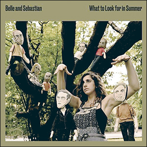 Belle and Sebastian | What to Look for in Summer