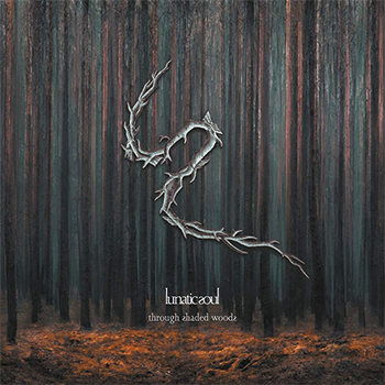 Lunatic Soul | Through Shaded Woods