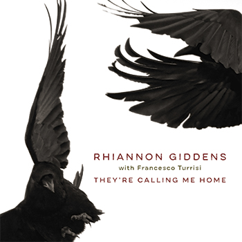 Rhiannon Giddens (with Francesco Turrisi) | They’re Calling Me Home