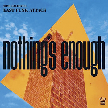 Tomi Salesvuo East Funk Attack | Nothing‘s Enough