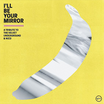 Various Artists I‘ll Be Your Mirror – The Velvet Underground Tribute