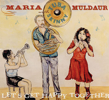 Maria Muldaur & Tuba Skinny Let’s Get Happy Together