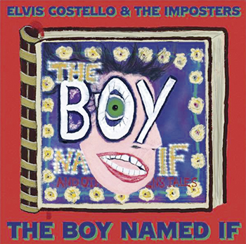 Elvis Costello & The Imposters The Boy Named If