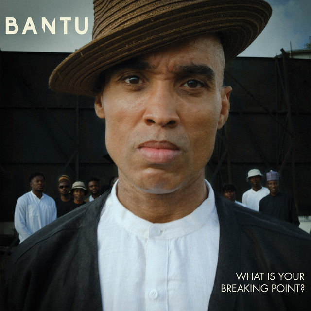 Bantu | What Is Your Breaking Point