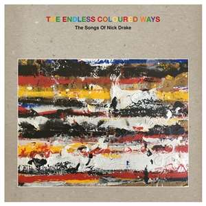 Various Artists The Endless Coloured Ways: The Songs Of Nick Drake